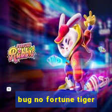 bug no fortune tiger